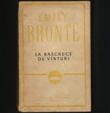 LA RĂSCRUCE DE V&Icirc;NTURI / V&Acirc;NTURI - EMILY BRONTE, CLASICII LITERATURII UNIVERSALE