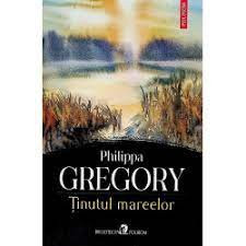 Philippa Gregory - Ținutul mareelor foto