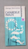 Catargele &icirc;nalte. Colocviile adolescenței - George Msacovescu