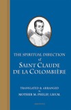 The Spiritual Direction of St. Claude de la Colombiere