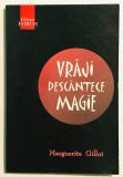 Vraji, Descantece, Magie, Marguerite Gillot, ezoterism, ocultism, vrajitorie, istoria magiei, paranormal, spiritualitate.