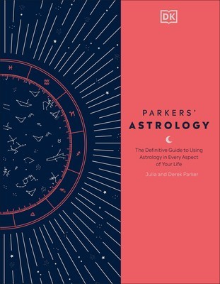 Parkers&amp;#039; Astrology: The Definitive Guide to Using Astrology in Every Aspect of Your Life foto