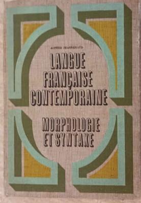 LANGUE FRANCAISE CONTEMPORAINE. MORPHOLOGIE ET SYNTAXE-A. JEANRENAUD foto