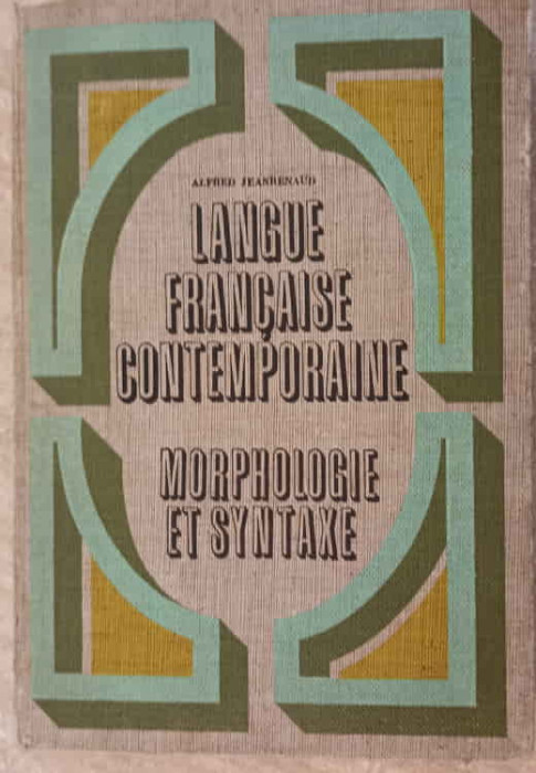LANGUE FRANCAISE CONTEMPORAINE. MORPHOLOGIE ET SYNTAXE-A. JEANRENAUD