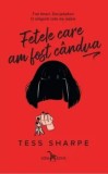 Fetele care am fost candva/Tess Sharpe