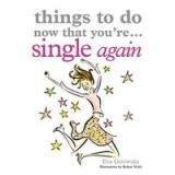 Things to Do Now That You&#039;re Single Again