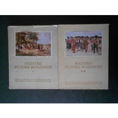 MAESTRII PICTURII ROMANESTI IN MUZEUL DE ARTA AL ROMANIEI 2 volume
