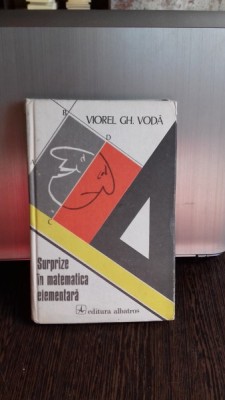 SURPRIZE IN MATEMATICA ELEMENTARA - VIOREL GH. VODA foto