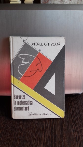 SURPRIZE IN MATEMATICA ELEMENTARA - VIOREL GH. VODA