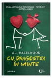 Cu dragostea &icirc;n minte - Paperback brosat - Ali Hazelwood - Litera
