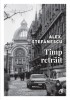 Timp retrait, Alex Stefanescu, Brosata, Curtea Veche