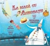 La masa cu acrobatii si alte poezii din Bucataria Circului &ndash; Kate Hosford