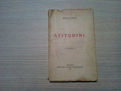 ATITUDINI - Mihai Ralea - Editura Casei Scoalelor, editia I, 1931, 176 p. foto