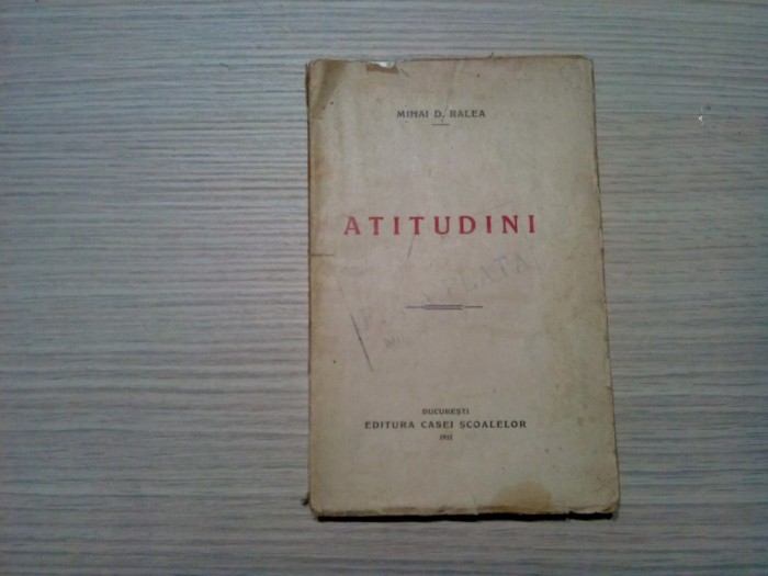 ATITUDINI - Mihai Ralea - Editura Casei Scoalelor, editia I, 1931, 176 p.