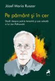 Pe pamant si in cer de Jozef Maria Ruszar - Biografie, Memorii, Jurnale - Brosat - Tracus Arte
