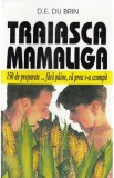 Traiasca mamaliga - D.E. du Brin