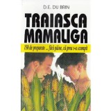 Traiasca mamaliga - D.E. du Brin