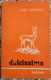 Dulcissima - Vasile Mihaescu// dedicatie si semnatura autor