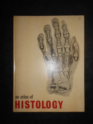 W. H. FREEMAN - AN ATLAS OF HISTOLOGY (1975, editie cartonata) foto