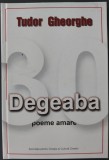 TUDOR GHEORGHE - DEGEABA: POEME AMARE (CREATIO, 2019) [coperti cartonate]