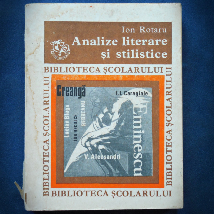 ANALIZE LITERARE SI STILISTICE - ION ROTARU - BIBLIOTECA SCOLARULUI