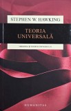 Teoria universala. Originea si soarta universului - Stephen W. Hawking