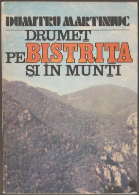 Dumitru Martiniuc - Drumet pe Bistrita si in munti foto