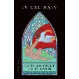 Eu te-am facut, eu te omor - Iv cel Naiv