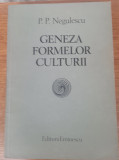 Geneza formelor culturii, P.P. Negulescu