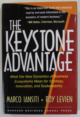 THE KEYSTONE ADVANTAGE by MARCO IANSITI and ROY LEVIEN , WHAT THE NEW DYNAMICS OF BUSINESS ECOSYSYEMS MEAN FOR STRATEGY ...SUSTAINABILITY , 2004 foto