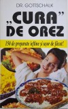Cura de orez: 150 Retete Ieftine si Usor de Facut - Gottschalk. Carte de Bucate cu Preparate din Orez
