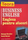 Business English. Engleza pentru afaceri - Michael Brookes, David Horner