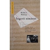 Rodica Matusa - Ingerii nimanui (Editia: 2007)