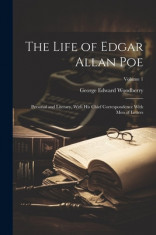 The Life of Edgar Allan Poe: Personal and Literary, With His Chief Correspondence With Men of Letters; Volume 1 foto