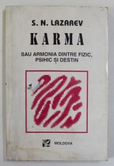 KARMA SAU ARMONIA DINTRE FIZIC , PSIHIC SI DESTIN de S. N. LAZAREV , 1995 ,, ATENTIE INTENS SUBLINIATA