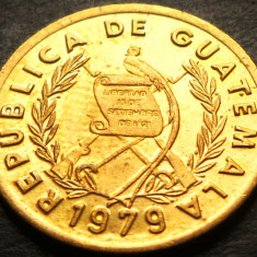 Moneda exotica 1 CENTAVO - GUATEMALA, anul 1979 * cod 4490 = UNC + LUCIU BATERE