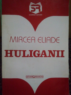 Mircea Eliade - Huliganii foto