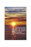 Arta bunelor relaţii interumane - Paperback brosat - Gheorghe Arădăvoaice - Antet Revolution