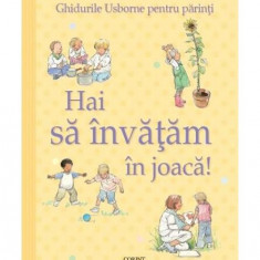 Hai să învăţăm în joacă! Ghidurile Usborne pentru părinţi - Paperback brosat - Caroline Young - Corint