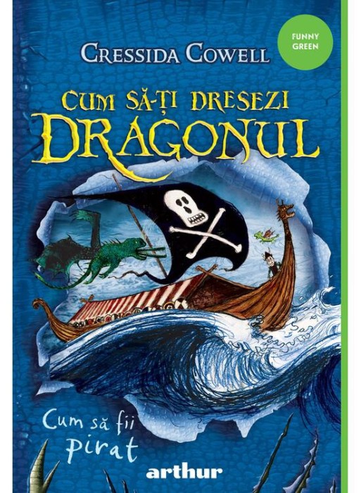 Cum Sa-Ti Dresezi Dragonul 2: Cum Sa Fii Pirat, Cressida Cowell - Editura Art