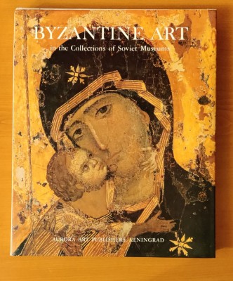 Byzantine art in the collections of Soviet Museums (Leningrad 1985) foto
