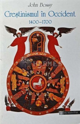 Crestinismul in Occident 1400-1700 - 1998 - John Bossy (XD74) foto