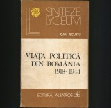 Viata Politica Romania 1918-1944 - Ioan Scurtu - Carte Istorie