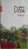 Ierbar - Andrei Dosa - Roman Beletristica - Carte Noua/Anticariat