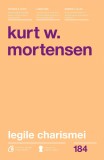 Cumpara ieftin Legile Charismei, Kurt W. Mortensen - Editura Curtea Veche