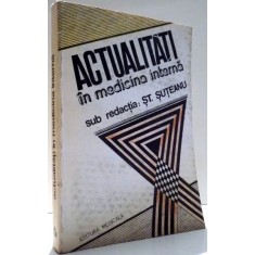 ACTUALITATI IN MEDICINA INTERNA de ST. SUTEANU , 1985