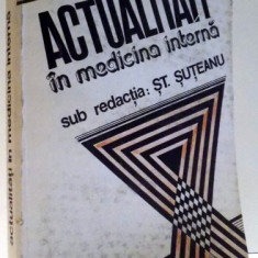 ACTUALITATI IN MEDICINA INTERNA de ST. SUTEANU , 1985