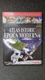 ATLAS ISTORIC EPOCA MODERNA (Colectia de atlase pentru scoala si acasa)