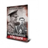Maresalul Antonescu in fata istoriei. Volumul II - Gheorghe Buzatu