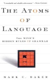 The Atoms of Language: The Mind&#039;s Hidden Rules of Grammar
